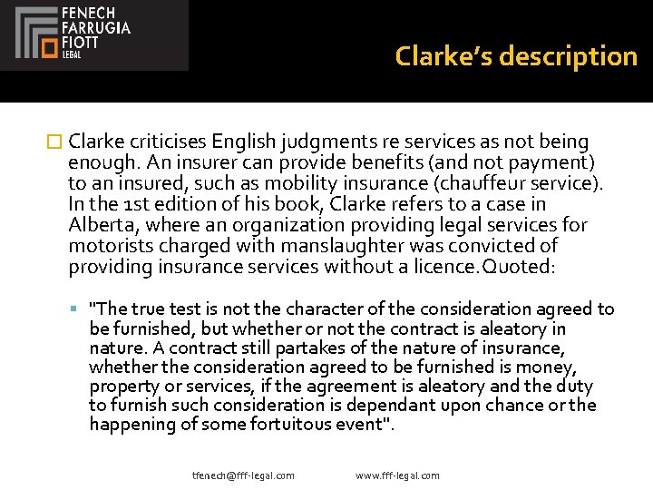Clarke’s description � Clarke criticises English judgments re services as not being enough. An