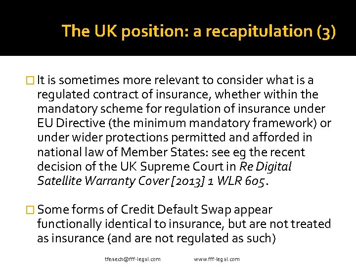 The UK position: a recapitulation (3) � It is sometimes more relevant to consider