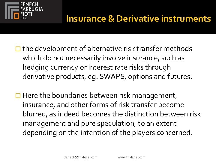 Insurance & Derivative instruments � the development of alternative risk transfer methods which do