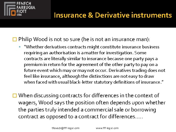 Insurance & Derivative instruments � Philip Wood is not so sure (he is not