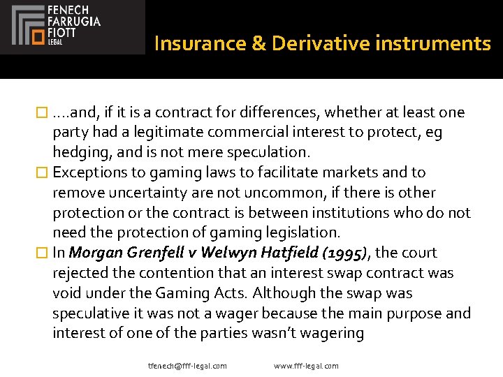 Insurance & Derivative instruments �. . and, if it is a contract for differences,