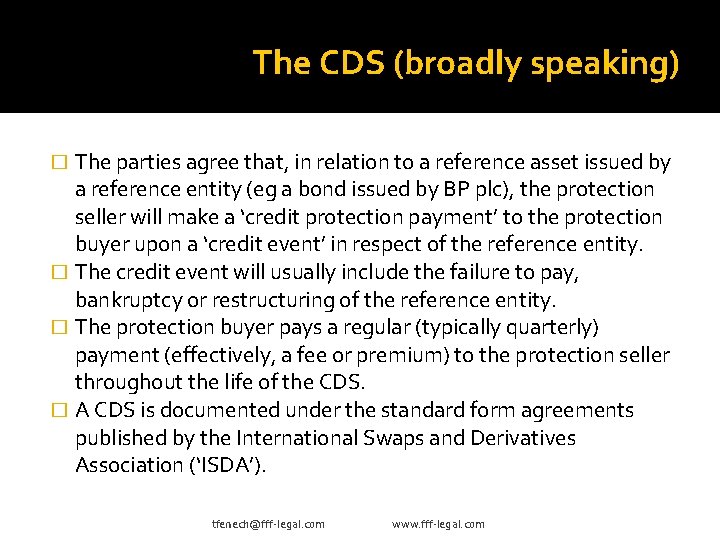 The CDS (broadly speaking) The parties agree that, in relation to a reference asset