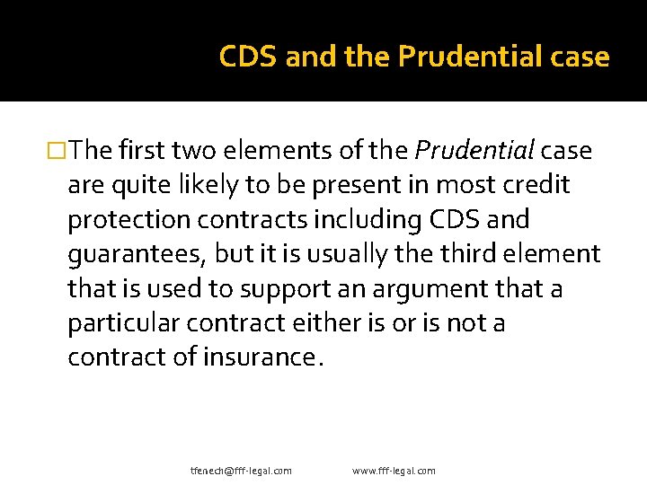 CDS and the Prudential case �The first two elements of the Prudential case are