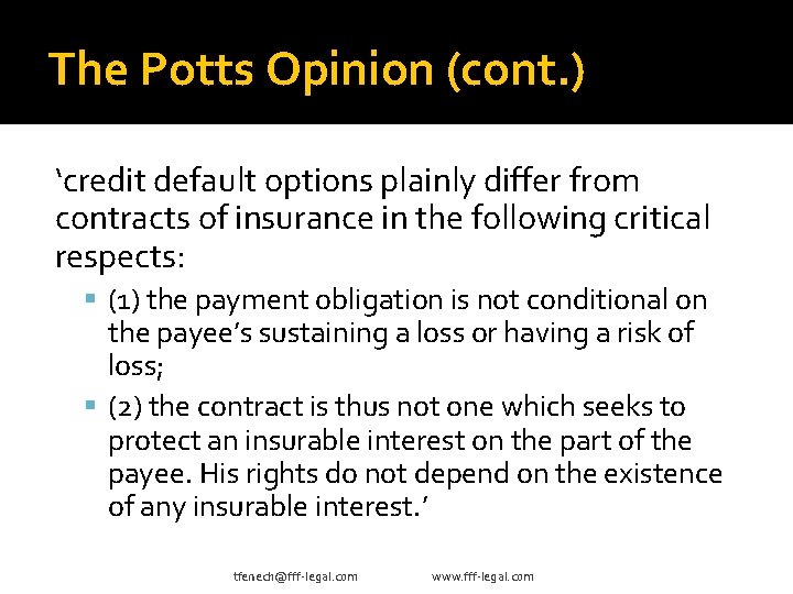 The Potts Opinion (cont. ) ‘credit default options plainly differ from contracts of insurance