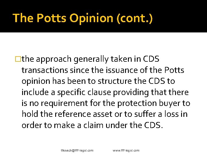 The Potts Opinion (cont. ) �the approach generally taken in CDS transactions since the