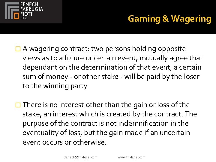 Gaming & Wagering � A wagering contract: two persons holding opposite views as to