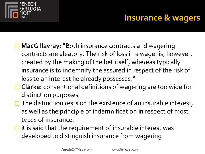 Insurance & wagers � Mac. Gillavray: "Both insurance contracts and wagering contracts are aleatory.