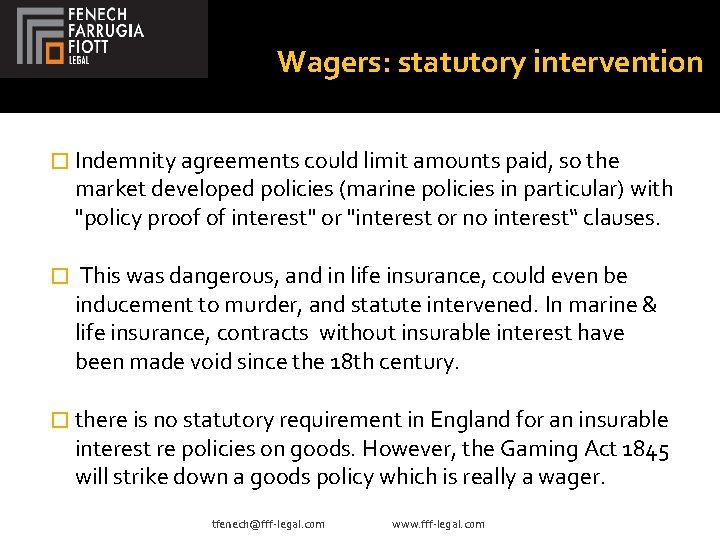 Wagers: statutory intervention � Indemnity agreements could limit amounts paid, so the market developed