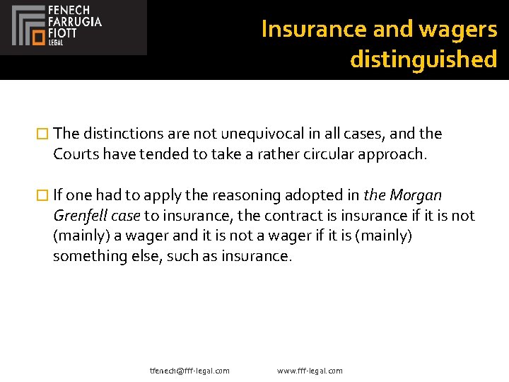 Insurance and wagers distinguished � The distinctions are not unequivocal in all cases, and