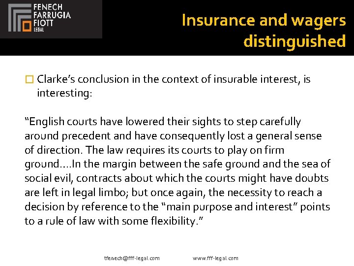 Insurance and wagers distinguished � Clarke’s conclusion in the context of insurable interest, is