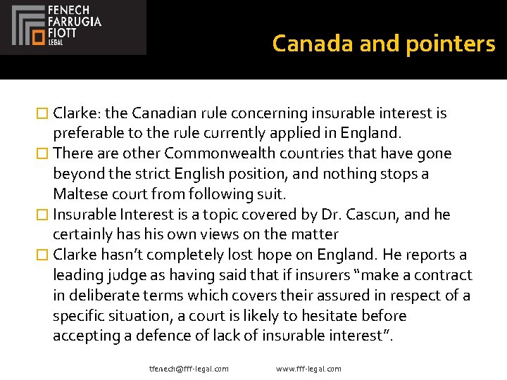 Canada and pointers � Clarke: the Canadian rule concerning insurable interest is preferable to