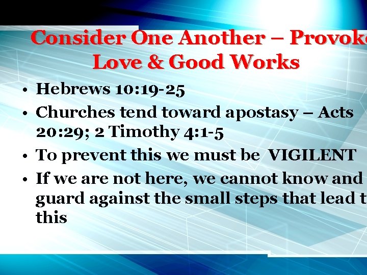 Consider One Another – Provoke Love & Good Works • Hebrews 10: 19 -25