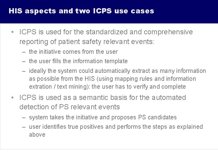 HIS aspects and two ICPS use cases • ICPS is used for the standardized