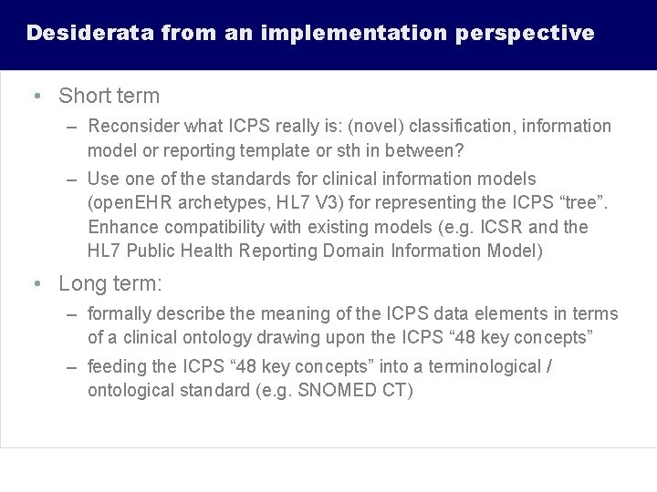 Desiderata from an implementation perspective • Short term – Reconsider what ICPS really is: