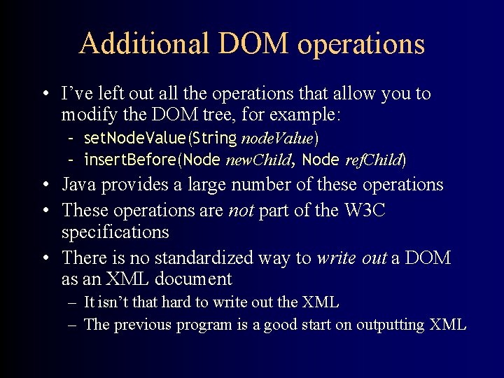 Additional DOM operations • I’ve left out all the operations that allow you to