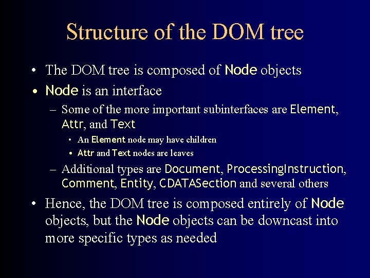 Structure of the DOM tree • The DOM tree is composed of Node objects