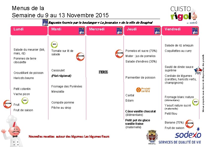 Menus de la Semaine du 9 au 13 Novembre 2015 Baguette fournie par le