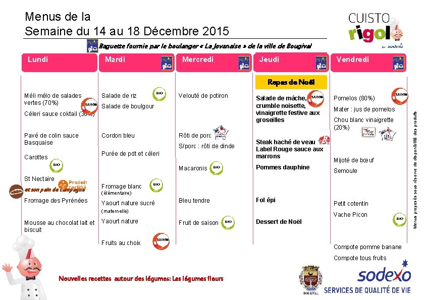 Menus de la Semaine du 14 au 18 Décembre 2015 Baguette fournie par le