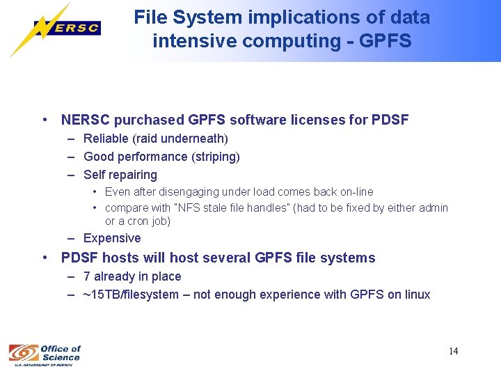 File System implications of data intensive computing - GPFS • NERSC purchased GPFS software
