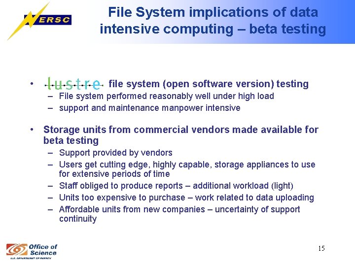 File System implications of data intensive computing – beta testing • file system (open
