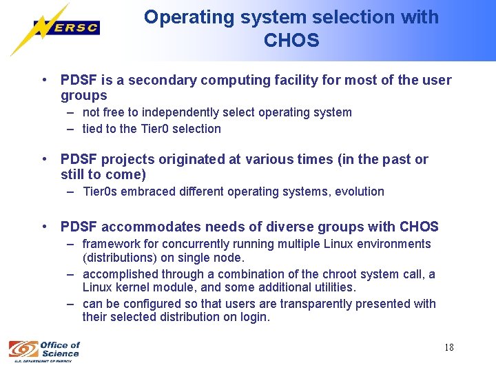 Operating system selection with CHOS • PDSF is a secondary computing facility for most