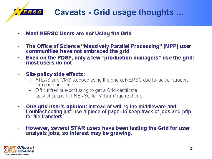 Caveats - Grid usage thoughts … • Most NERSC Users are not Using the