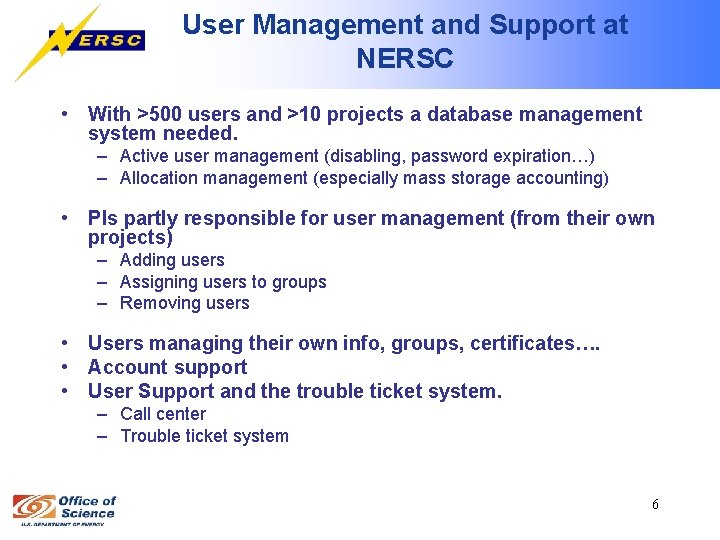 User Management and Support at NERSC • With >500 users and >10 projects a