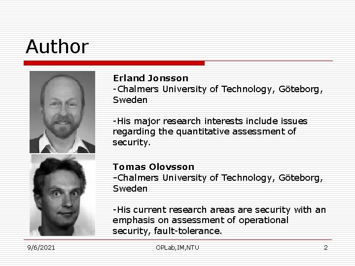 Author Erland Jonsson -Chalmers University of Technology, Göteborg, Sweden -His major research interests include