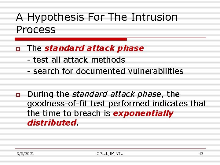 A Hypothesis For The Intrusion Process o o The standard attack phase - test