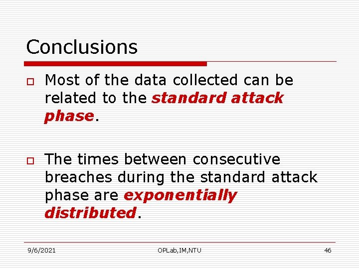 Conclusions o o Most of the data collected can be related to the standard