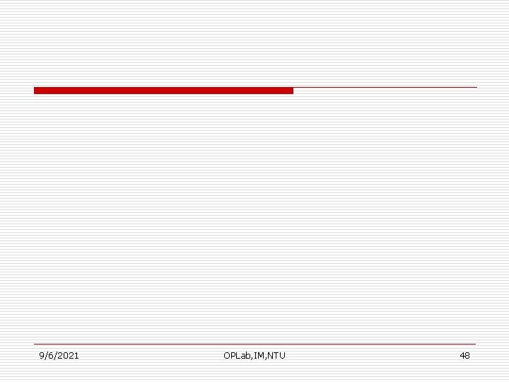 9/6/2021 OPLab, IM, NTU 48 