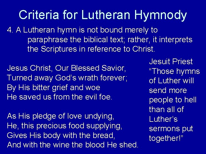 Criteria for Lutheran Hymnody 4. A Lutheran hymn is not bound merely to paraphrase