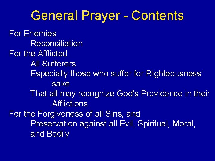 General Prayer - Contents For Enemies Reconciliation For the Afflicted All Sufferers Especially those