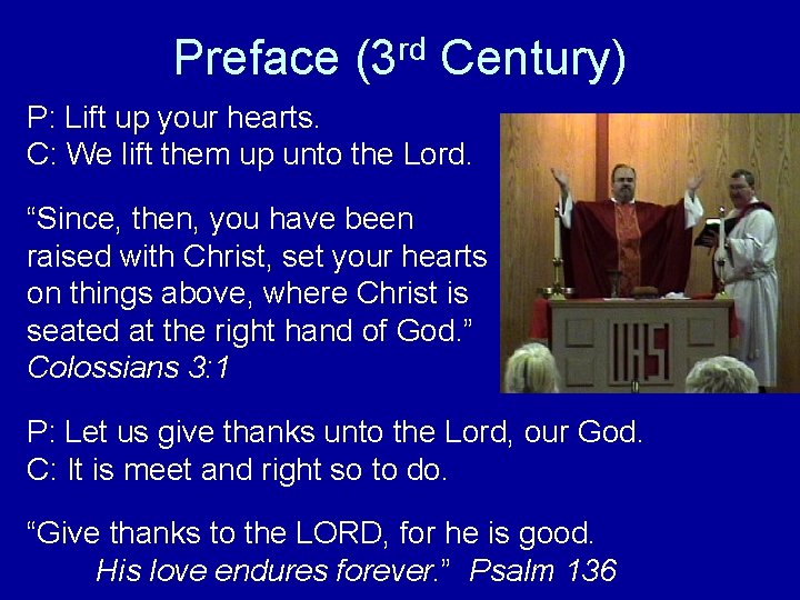 Preface (3 rd Century) P: Lift up your hearts. C: We lift them up