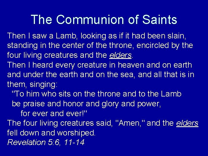 The Communion of Saints Then I saw a Lamb, looking as if it had
