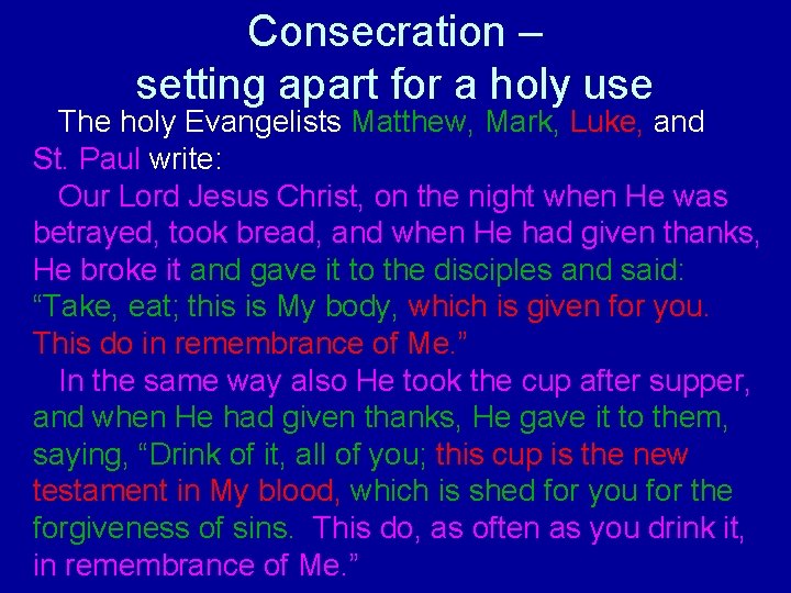 Consecration – setting apart for a holy use The holy Evangelists Matthew, Mark, Luke,