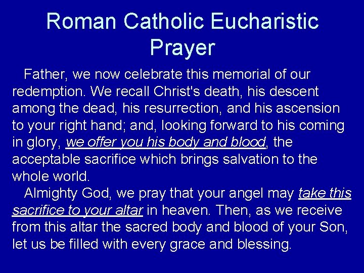 Roman Catholic Eucharistic Prayer Father, we now celebrate this memorial of our redemption. We