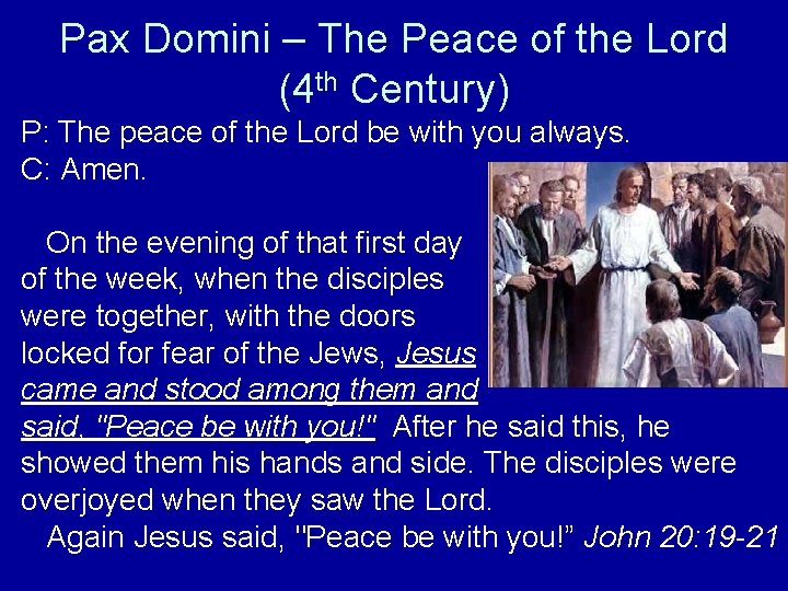 Pax Domini – The Peace of the Lord (4 th Century) P: The peace