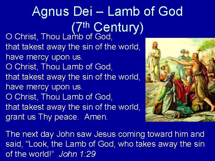 Agnus Dei – Lamb of God (7 th Century) O Christ, Thou Lamb of