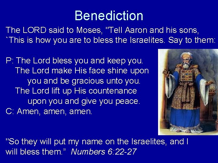 Benediction The LORD said to Moses, "Tell Aaron and his sons, `This is how