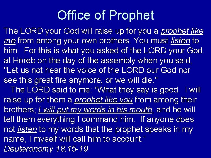 Office of Prophet The LORD your God will raise up for you a prophet