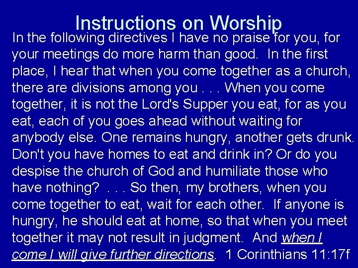Instructions on Worship In the following directives I have no praise for you, for