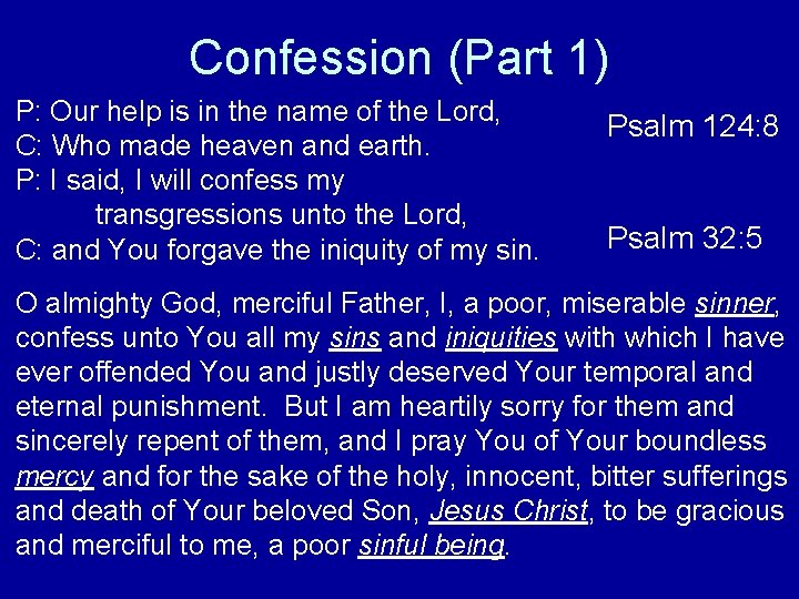 Confession (Part 1) P: Our help is in the name of the Lord, C: