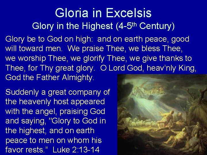 Gloria in Excelsis Glory in the Highest (4 -5 th Century) Glory be to