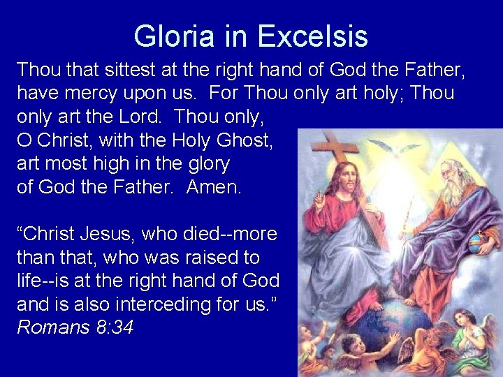 Gloria in Excelsis Thou that sittest at the right hand of God the Father,