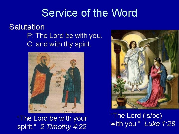 Service of the Word Salutation P: The Lord be with you. C: and with