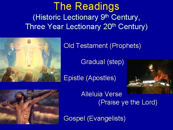 The Readings (Historic Lectionary 9 th Century, Three Year Lectionary 20 th Century) Old