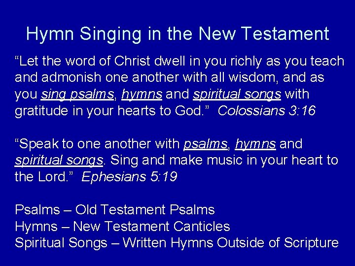 Hymn Singing in the New Testament “Let the word of Christ dwell in you