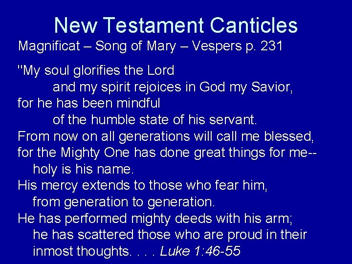 New Testament Canticles Magnificat – Song of Mary – Vespers p. 231 "My soul