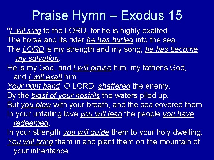 Praise Hymn – Exodus 15 "I will sing to the LORD, for he is